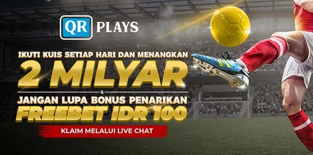 QRPLAYS freebet IDR (2 MILYAR)